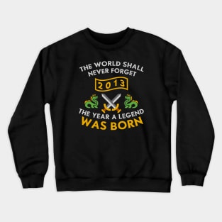 2013 The Year A Legend Was Born Dragons and Swords Design (Light) Crewneck Sweatshirt